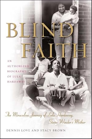 Image du vendeur pour Blind Faith : The Miraculous Journey of Lula Hardaway and her Son Stevie Wonder mis en vente par GreatBookPrices