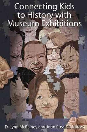Bild des Verkufers fr Connecting Kids to History With Museum Exhibitions zum Verkauf von GreatBookPrices