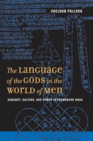 Immagine del venditore per Language of the Gods in the World of Men : Sanskrit, Culture, and Power in Premodern India venduto da GreatBookPrices