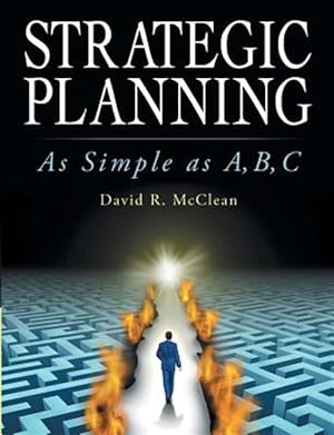 Immagine del venditore per Strategic Planning: As Simple as A,B,C venduto da GreatBookPrices