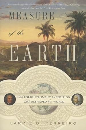 Immagine del venditore per Measure of the Earth : The Enlightenment Expedition That Reshaped Our World venduto da GreatBookPrices