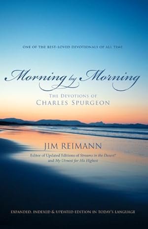 Imagen del vendedor de Morning by Morning : The Devotions of Charles Spurgeon a la venta por GreatBookPrices