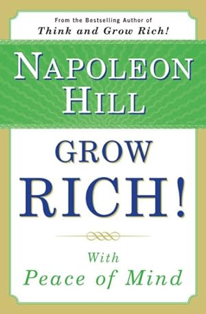 Image du vendeur pour Grow Rich! : With Peace of Mind mis en vente par GreatBookPrices