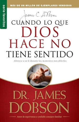Seller image for Cuando lo que Dios hace no tiene sentido/ When God doesnt make sense -Language: Spanish for sale by GreatBookPrices