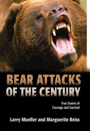 Seller image for Bear Attacks Of The Century : True Stories of Courage and Survival for sale by GreatBookPrices