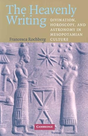 Seller image for Heavenly Writing : Divination, Horoscopy, and Astronomy in Mesopotamian Culture for sale by GreatBookPrices