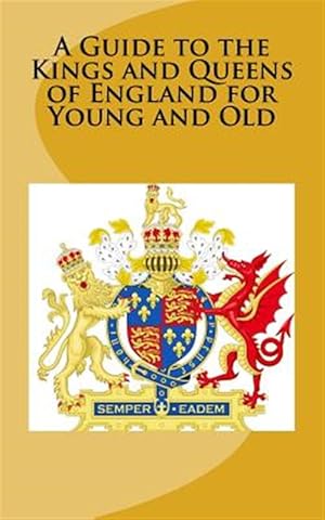 Bild des Verkufers fr Guide to the Kings and Queens of England for Young and Old zum Verkauf von GreatBookPrices