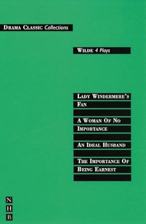 Image du vendeur pour Wilde - Four Plays : Lady Windermere's Fan / a Woman of No Importance / an Ideal Husband / the Importance of Being Earnest mis en vente par GreatBookPrices