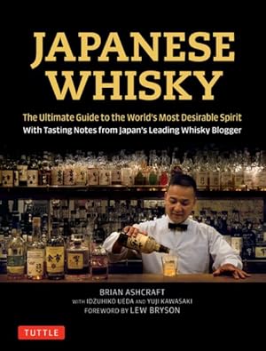 Seller image for Japanese Whisky : The Ultimate Guide to the World's Most Desirable Spirit for sale by GreatBookPrices