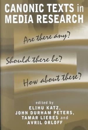 Image du vendeur pour Canonic Texts in Media Research : Are There Any? Should There Be? How About These? mis en vente par GreatBookPrices