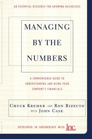 Seller image for Managing by the Numbers : A Commonsense Guide to Understanding and Using Your Company's Financials : An Essential Resource for Growing Businesses for sale by GreatBookPrices