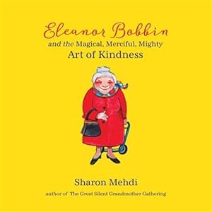 Seller image for Eleanor Bobbin and the Magical, Merciful, Mighty Art of Kindness for sale by GreatBookPrices