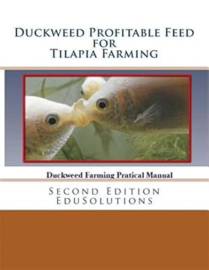 Image du vendeur pour Duckweed : Profitable Feed for Tilapia Farming: a Practical Manual to Tilapia Feeding mis en vente par GreatBookPrices