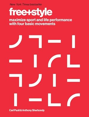 Imagen del vendedor de Free+style : Maximize Sport and Life Performance With Four Basic Movements a la venta por GreatBookPrices