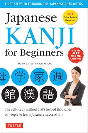 Imagen del vendedor de Japanese Kanji for Beginners : The Method That's Helped Thousands in the U.S. and Japan Learn Japanese Successfully a la venta por GreatBookPrices
