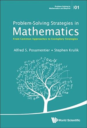 Image du vendeur pour Problem-Solving Strategies in Mathematics : From Common Approaches to Exemplary Strategies mis en vente par GreatBookPrices