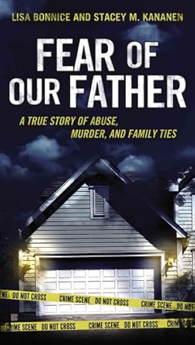 Immagine del venditore per Fear of Our Father : A True Story of Abuse, Murder, and Family Ties venduto da GreatBookPrices