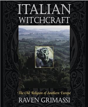 Bild des Verkufers fr Italian Witchcraft : The Old Religion of Southern Europe zum Verkauf von GreatBookPrices