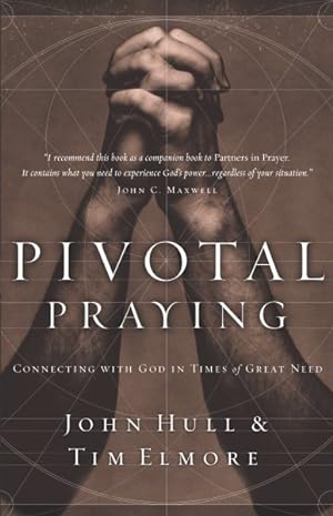 Seller image for Pivotal Praying : Connecting With God in Times of Great Need for sale by GreatBookPrices