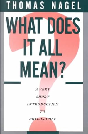 Imagen del vendedor de What Does It All Mean : A Very Short Introduction to Philosophy a la venta por GreatBookPrices