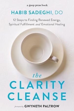 Image du vendeur pour Clarity Cleanse : 12 Steps to Finding Renewed Energy, Spiritual Fulfillment, and Emotional Healing mis en vente par GreatBookPrices