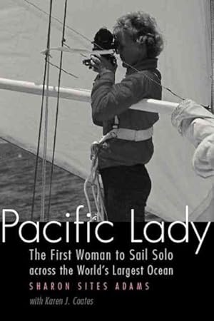 Bild des Verkufers fr Pacific Lady : The First Woman to Sail Solo Across the World's Largest Ocean zum Verkauf von GreatBookPrices
