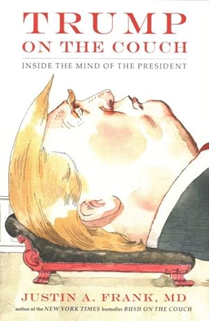 Seller image for Trump on the Couch : Inside the Mind of the President for sale by GreatBookPrices