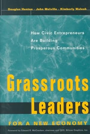 Immagine del venditore per Grassroots Leaders for a New Economy : How Civic Entrepreneurs Are Building Prosperous Communities venduto da GreatBookPrices