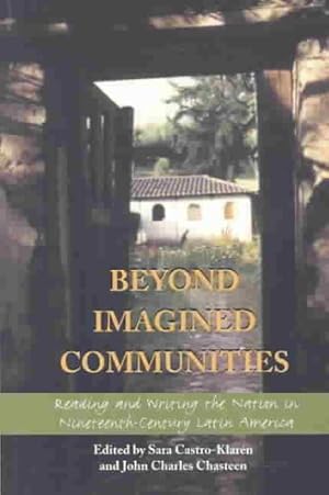 Seller image for Beyond Imagined Communities : Reading and Writing the Nation in Nineteenth-Century Latin America for sale by GreatBookPrices