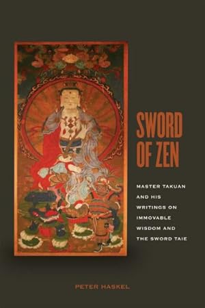 Bild des Verkufers fr Sword of Zen : Master Takuan and His Writings on Immovable Wisdom and the Sword Taie zum Verkauf von GreatBookPrices