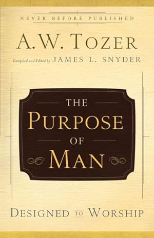 Seller image for Purpose of Man : Designed to Worship for sale by GreatBookPrices