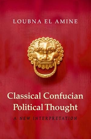 Seller image for Classical Confucian Political Thought : A New Interpretation for sale by GreatBookPrices