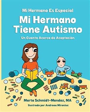 Bild des Verkufers fr Mi hermano es especial mi hermano tiene autismo / My brother is special my brother has autism : Un cuento acerca de aceptacin / A story about acceptance -Language: spanish zum Verkauf von GreatBookPrices