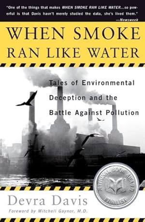 Immagine del venditore per When Smoke Ran Like Water : Tales of Environmental Deception and the Battle Against Pollution venduto da GreatBookPrices