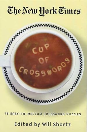 Seller image for New York Times Cup of Crosswords : 75 Easy-to-medium Crossword Puzzles for sale by GreatBookPrices