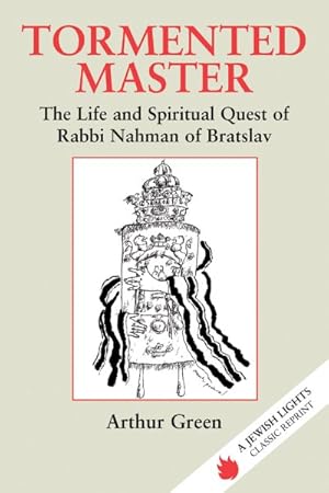 Seller image for Tormented Master : The Life and Spiritual Quest of Rabbi Nahman of Bratslav for sale by GreatBookPrices