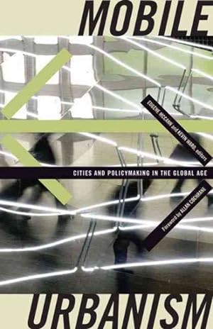 Bild des Verkufers fr Mobile Urbanism : Cities and Policymaking in the Global Age zum Verkauf von GreatBookPrices