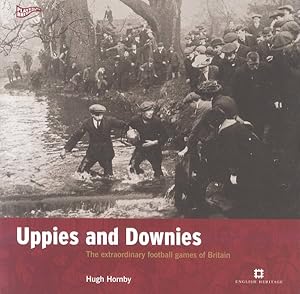 Seller image for Uppies and Downies : The Extraordinary Football Games of Britain for sale by GreatBookPrices