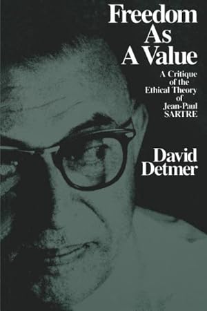 Immagine del venditore per Freedom As a Value : A Critique of the Ethical Theory of Jean-Paul Sartre venduto da GreatBookPrices