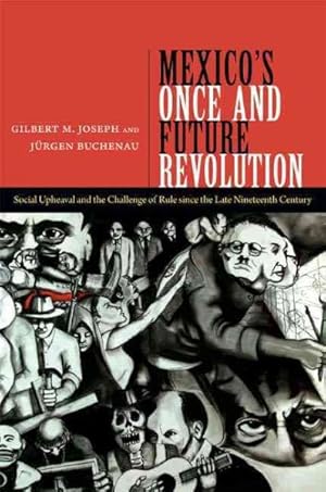 Seller image for Mexico's Once and Future Revolution : Social Upheaval and the Challenge of Rule Since the Late Nineteenth Century for sale by GreatBookPrices