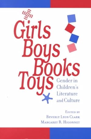 Image du vendeur pour Girls, Boys, Books, Toys : Gender in Children's Literature and Culture mis en vente par GreatBookPrices