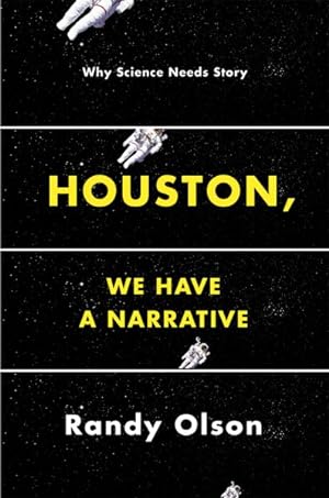 Imagen del vendedor de Houston, We Have a Narrative : Why Science Needs Story a la venta por GreatBookPrices