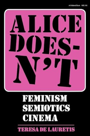 Immagine del venditore per Alice Doesn't : Feminism, Semiotics, Cinema venduto da GreatBookPrices