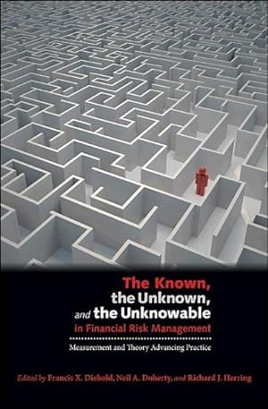 Seller image for Known, the Unknown, and the Unknowable Iin Financial Risk Management : Measurement and Theory Advancing Practice for sale by GreatBookPrices