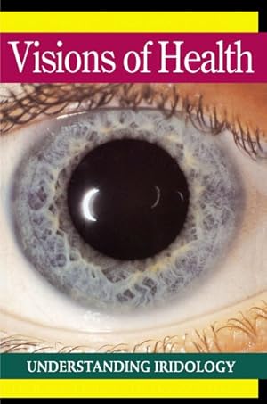 Immagine del venditore per Visions of Health : Understanding Iridiology venduto da GreatBookPrices