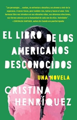 Bild des Verkufers fr El libro de los americanos desconocidos / The Book of Unknown Americans -Language: spanish zum Verkauf von GreatBookPrices