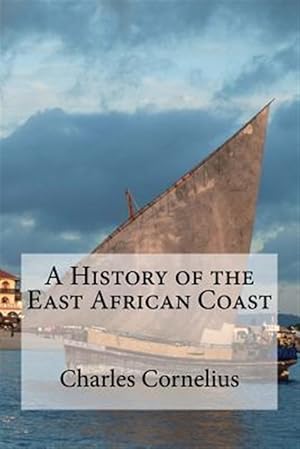 Bild des Verkufers fr History of the East African Coast zum Verkauf von GreatBookPrices