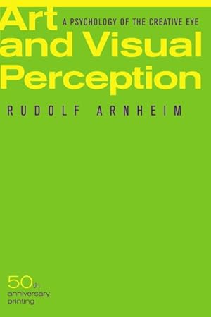 Immagine del venditore per Art and Visual Perception : A Psychology of the Creative Eye / New Version venduto da GreatBookPrices