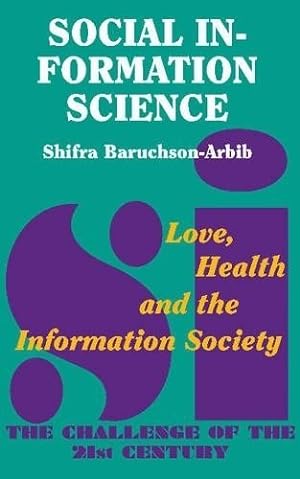 Seller image for Social Information Science : Love, Health and the Information Society for sale by GreatBookPrices