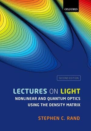 Bild des Verkufers fr Lectures on Light : Nonlinear and Quantum Optics using the Density Matrix zum Verkauf von GreatBookPrices